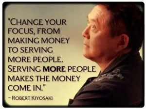 Change your focus from making money to serving more people